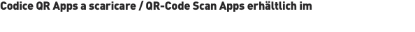 Codice QR Apps a scaricare / QR-Code Scan Apps erhältlich im